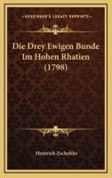 Die Drey Ewigen Bunde Im Hohen Rhatien (1798)