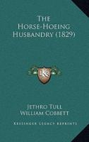 The Horse-Hoeing Husbandry (1829)