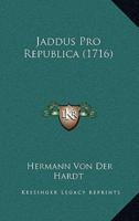 Jaddus Pro Republica (1716)