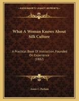 What A Woman Knows About Silk Culture