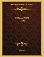Wine, A Poem (1708)