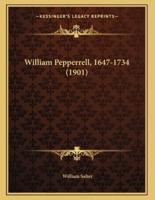 William Pepperrell, 1647-1734 (1901)