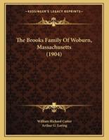 The Brooks Family Of Woburn, Massachusetts (1904)