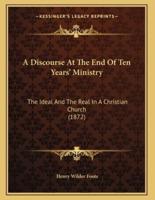 A Discourse At The End Of Ten Years' Ministry