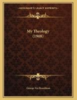 My Theology (1908)