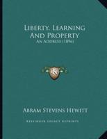 Liberty, Learning And Property