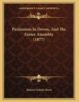 Puritanism In Devon, And The Exeter Assembly (1877)