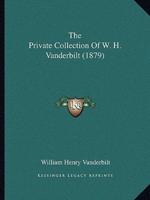 The Private Collection Of W. H. Vanderbilt (1879)