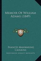 Memoir Of William Adams (1849)