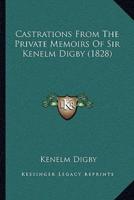 Castrations From The Private Memoirs Of Sir Kenelm Digby (1828)