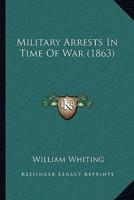 Military Arrests In Time Of War (1863)