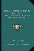 Luke Gridleys Diary Of 1757