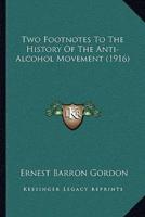 Two Footnotes To The History Of The Anti-Alcohol Movement (1916)