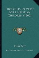 Thoughts In Verse For Christian Children (1860)