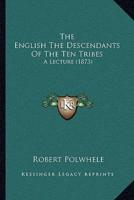 The English The Descendants Of The Ten Tribes