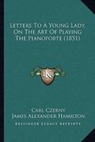 Letters to a Young Lady, on the Art of Playing the Pianoforte (1851)