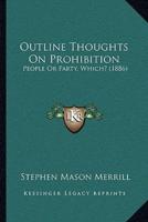 Outline Thoughts On Prohibition