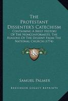 The Protestant Dissenter's Catechism