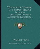 Worshipful Company Of Fishmongers Of London