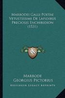 Marbodei Galli Poetae Vetustissimi De Lapidibus Preciosis Enchiridion (1531)