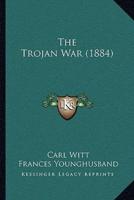 The Trojan War (1884)