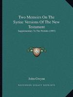 Two Memoirs On The Syriac Versions Of The New Testament