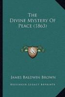 The Divine Mystery Of Peace (1863)