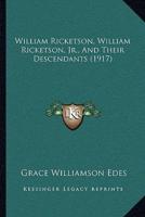 William Ricketson, William Ricketson, Jr., And Their Descendants (1917)