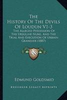 The History Of The Devils Of Loudun V1-3