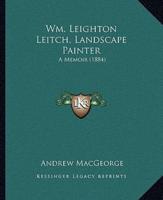 Wm. Leighton Leitch, Landscape Painter