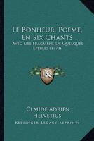 Le Bonheur, Poeme, En Six Chants