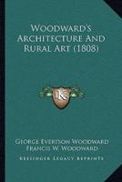 Woodward's Architecture And Rural Art (1808)