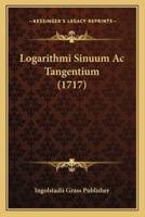 Logarithmi Sinuum Ac Tangentium (1717)