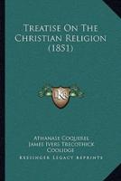 Treatise On The Christian Religion (1851)