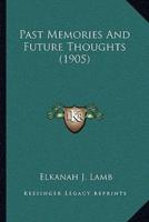 Past Memories And Future Thoughts (1905)