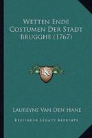 Wetten Ende Costumen Der Stadt Brugghe (1767)
