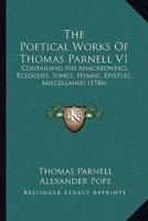 The Poetical Works Of Thomas Parnell V1