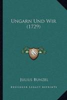 Ungarn Und Wir (1729)