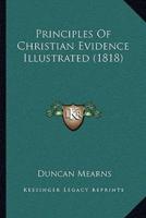 Principles Of Christian Evidence Illustrated (1818)