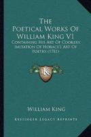 The Poetical Works Of William King V1