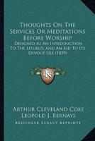 Thoughts On The Services Or Meditations Before Worship