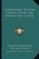 Shakespeare's History Of King Henry The Fourth, Part 2 (1921)