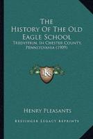 The History Of The Old Eagle School