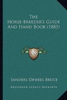 The Horse-Breeder's Guide And Hand Book (1883)