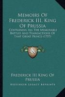 Memoirs Of Frederick III, King Of Prussia