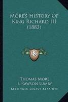 More's History Of King Richard III (1883)