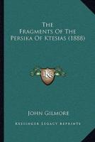 The Fragments Of The Persika Of Ktesias (1888)