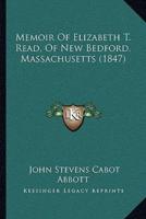 Memoir Of Elizabeth T. Read, Of New Bedford, Massachusetts (1847)