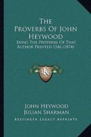 The Proverbs Of John Heywood