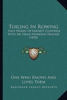 Toiling In Rowing